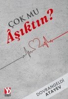 Dovrangeldi Atayev - Cok mu Asiktin?, Häftad