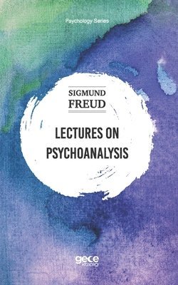 Lectures On Psychoanalysis 1