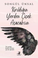 Kirildigin Yerden Cicek Acacaksin 1