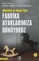 bokomslag Fabrika Ayarlarimiza Dönüyoruz - Mutluluk ve Basari Icin