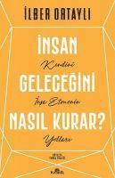 Insan Gelecegini Nasil Kurar? 1