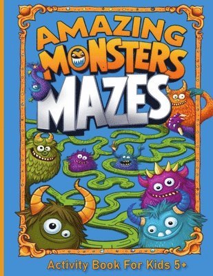 Amazing Monsters Mazes Activity Book For Kids 5+ 1