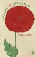 Firuzan Cetin - Hayata Iz Birakmak, Häftad
