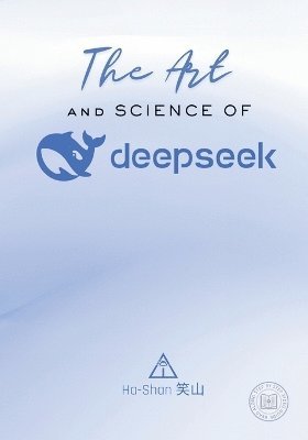 bokomslag The Art and Science of DeepSeek