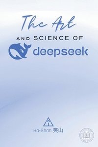 bokomslag The Art and Science of DeepSeek