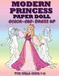 bokomslag Modern Princess Paper Doll for Girls Ages 7-12; Cut, Color, Dress up and Play. Coloring book for kids