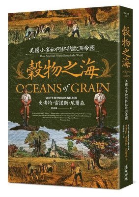Scott Reynolds Nelson - Oceans of Grain: How American Wheat Remade the World, Häftad