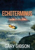 Gary Gibson - Echoterminus, Inbunden