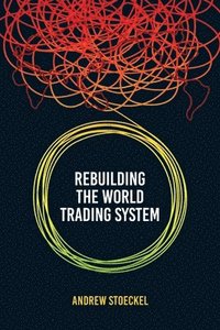 bokomslag Rebuilding the World Trading System