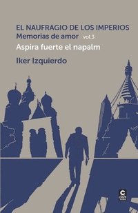 bokomslag naufragio de los imperios. Memorias de amor, vol. 3