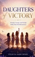 Felicia Sade Dinis - Daughters of Victory, Inbunden