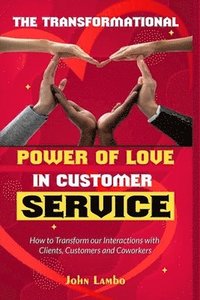 bokomslag The Transformational Power of Love Customer Service