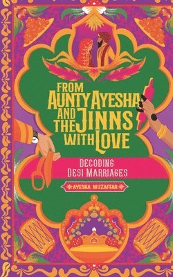 Ayesha Muzaffar - From Aunty Ayesha And The Jinns With Love, Häftad