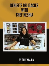 bokomslag Denise's Delicacies with Chef Keshia