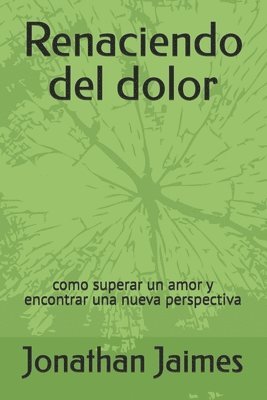 Renaciendo del dolor 1