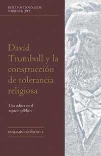 bokomslag David Trumbull y la construccin de tolerancia religiosa