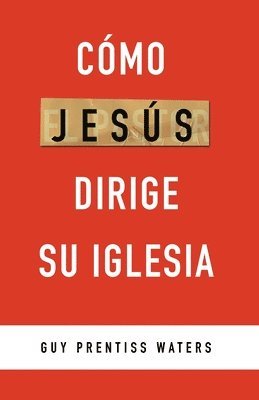 bokomslag Cómo Jesús dirige su Iglesia