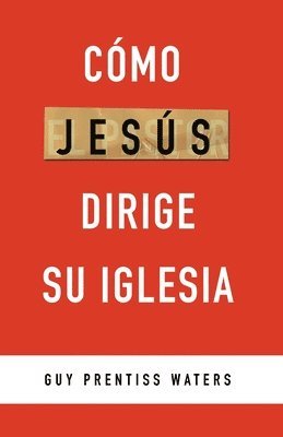 Cmo Jess dirige su Iglesia 1