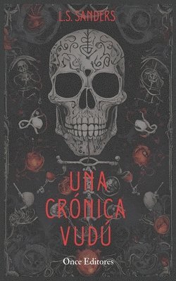 bokomslag Una Crónica Vudú: La historia detrás de la muerte de Marie Laveau, La reina Vudú.