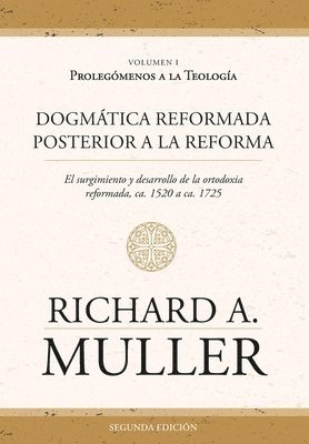 Dogmtica reformada posterior a la Reforma Vol. 2 1