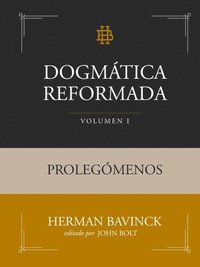 bokomslag Dogmática Reformada Volumen 1: Prolegómenos