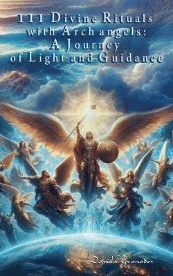 111 Divine Rituals with Archangels 1