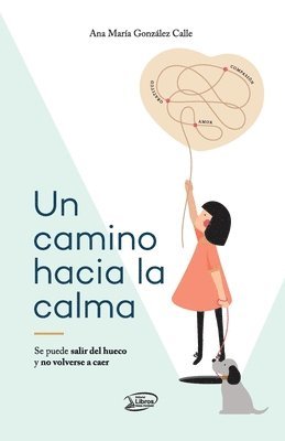 Un camino hacia la calma: Se puede salir del hueco y no volverse a caer 1