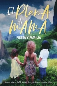 bokomslag El Plan A de MAMÁ: Fiesta Y Familia