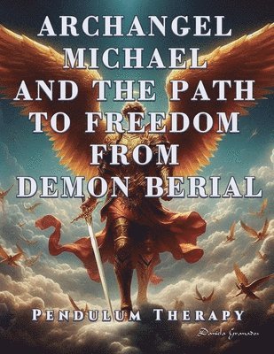 Archangel Michael and the Path to Freedom from Demon Berial