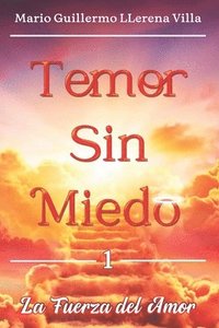 bokomslag Temor Sin Miedo: La Fuerza del Amor