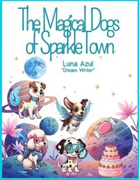 bokomslag The Magical Dogs of Sparkle Town