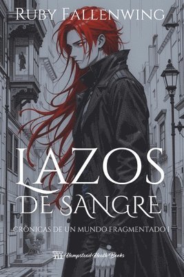 Lazos de sangre - Crónicas de un mundo fragmentado, libro uno