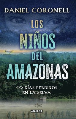 Los Niños del Amazonas: 40 Días Perdidos En La Selva / The Children of the Amazo N 1