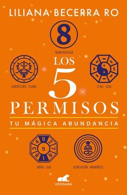 bokomslag Los 5 Permisos: Tu Mágica Abundancia / The 5 Consents. Your Magical Abundance