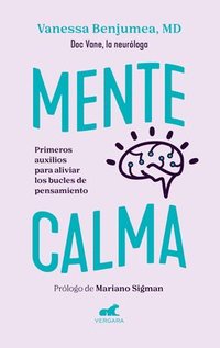bokomslag Mente Calma. Primeros Auxilios Para Aliviar Los Bucles de Pensamiento / A Calm Mind