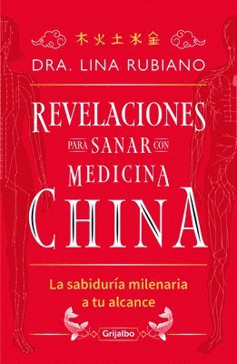 Revelaciones Para Sanar Con Medicina China / Revelations for Healing with Chines E Medicine 1