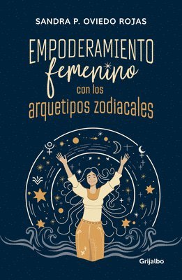 bokomslag Empoderamiento Femenino Con Los Arquetipos Zodiacales / Female Empowerment Through Archetypes of the Zodiac