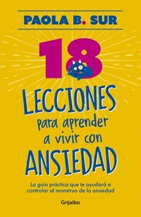 bokomslag 18 Lecciones Para Aprender a Vivir Con Ansiedad / The Anxious Mom Manifesto: 18 Lessons to Control Your Anxiety Monster