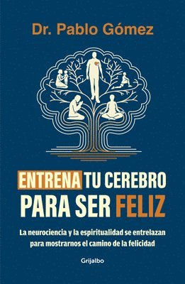 Entrena Tu Cerebro Para Ser Feliz / Train Your Brain to Be Happy 1