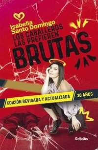 bokomslag Los Caballeros Las Prefieren Brutas (Edición Revisada Y Actualizada) / Gentlemen Prefer Them Dumb (Revised and Updated Edition)