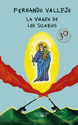 bokomslag La Virgen de Los Sicarios. (Edición Conmemorativa / Our Lady of the Assassins (Conmemorative Edition)