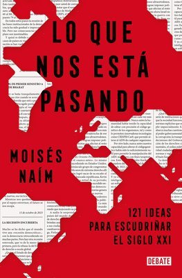 Lo Que Nos Está Pasando: 121 Ideas Para Escudriñar El Siglo XXI / What's Happening to Us: 121 Ideas to Explore the 21st Century 1