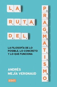 bokomslag La Ruta del Pragmatismo / The Path of Pragmatism