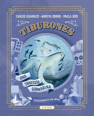 bokomslag Tiburones. Una Travesía Submarina / Sharks: A Submarine Voyage