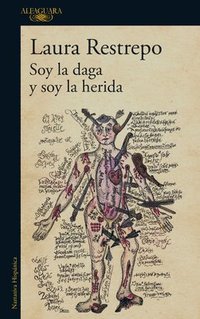 bokomslag Soy La Daga Y Soy La Herida / I Am the Dagger and I Am the Wound