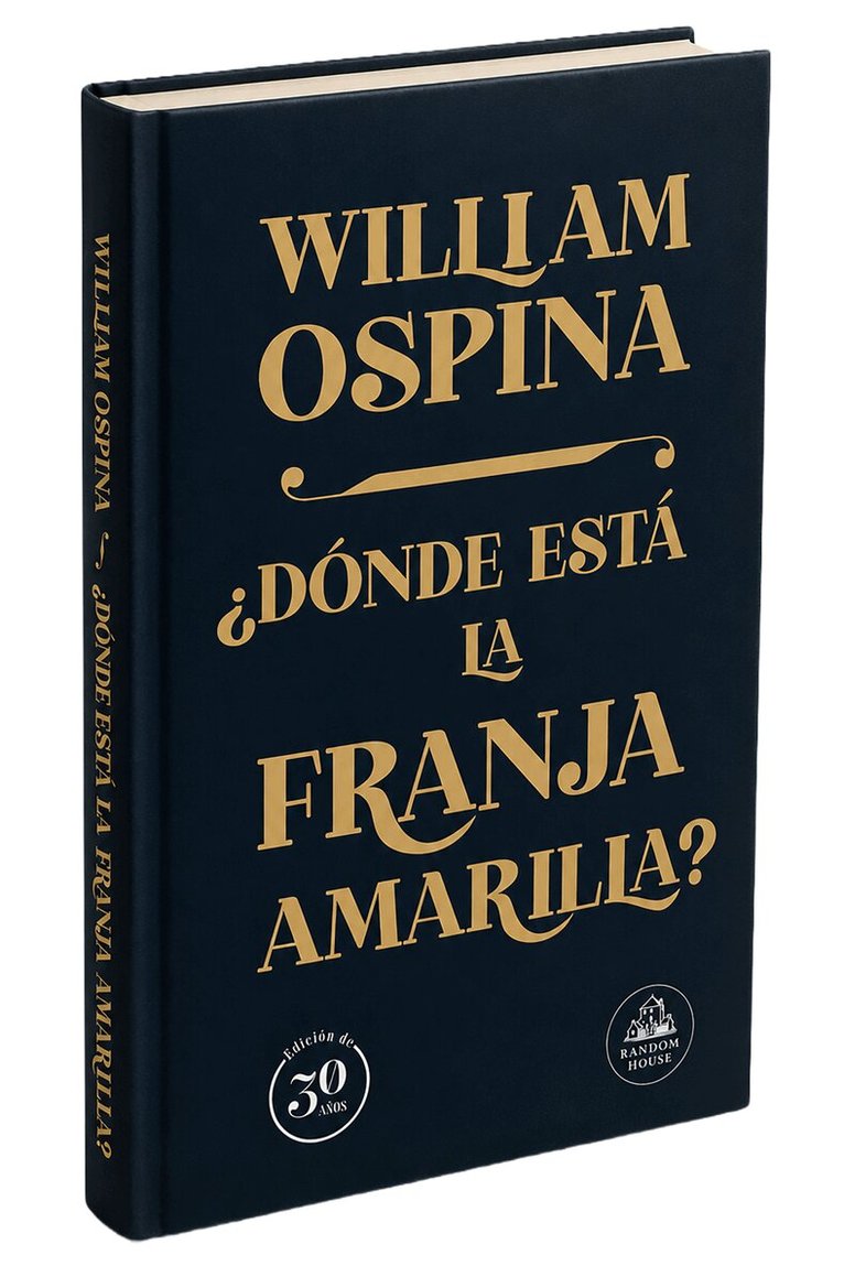 William Ospina - ¿Dónde está la franja amarilla? Edición 30 años / Where Is the Yellow Strip? 30th Anniversary Edition, Inbunden