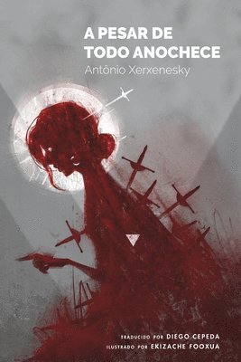 Antônio Xerxenesky - A pesar de todo anochece, Häftad