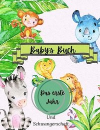 bokomslag Baby's Buch Das erste Jahr und Schwangerschaft: Eine Aufzeichnung des ersten Jahres des Babys: Baby-Erinnerungsbuch Großes Format 8,5 x 11