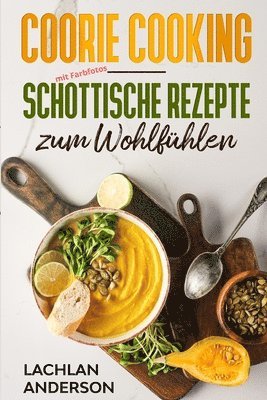 Coorie Cooking - Schottische Rezepte Zum Wohlfuhlen 1