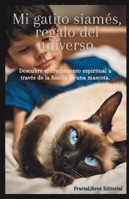 bokomslag Mi gatito siamés, regalo del universo.